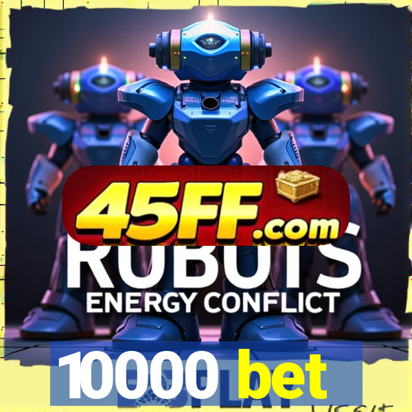 10000 bet
